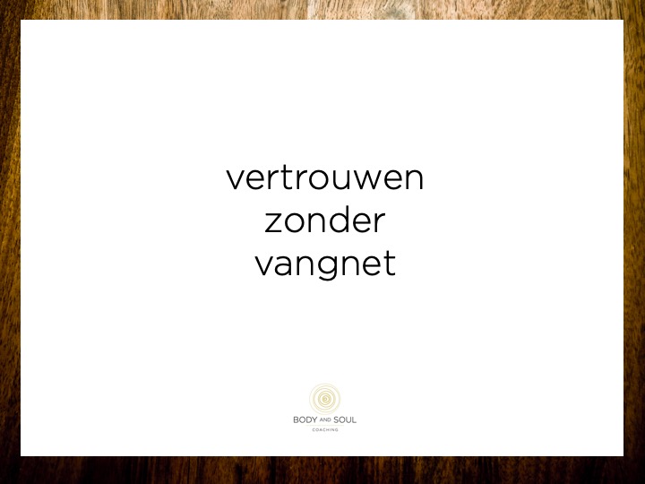 …werkelijk vertrouwen.